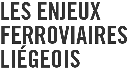 Les enjeux ferroviaires liégeois