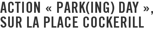 Action « park(ing) day », sur la place Cockerill