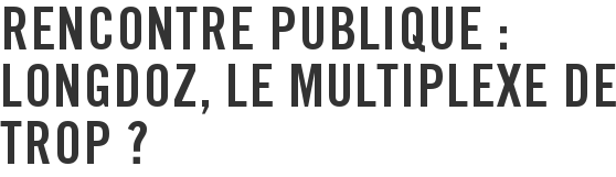 Rencontre Publique : Longdoz, le multiplexe de trop ?