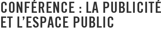 Conférence : la publicité et l'espace public